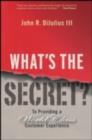 Image for What&#39;s the Secret?: To Providing a World-Class Customer Experience