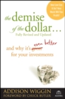 Image for The demise of the dollar: and why it&#39;s even better for your investements