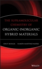 Image for The Supramolecular Chemistry of Organic-Inorganic Hybrid Materials