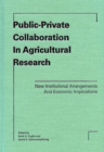 Image for Public-private Collaboration in Agricultural Research: New Institutional Arrangements and Economic Implications