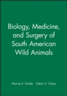 Image for Biology, medicine, and surgery of South American wild animals