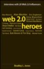 Image for Web 2.0 heroes: interviews with 20 Web 2.0 influencers