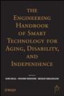 Image for The engineering handbook of smart technology for aging, disability, and independence
