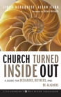Image for Church turned inside out  : a guide for designers, refiners, and re-aligners