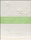 Image for Wedding Cake Art and Design: A Professional Approach