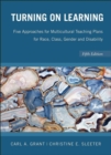 Image for Turning on learning  : five approaches for multicultural teaching plans for race,, class, gender, and disability