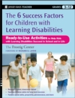 Image for The 6 success factors for children with learning disabilities  : ready-to-use activities to help kids with LD succeed in school and in life