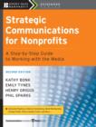 Image for Strategic communications for nonprofits: a step-by-step guide to working with the media