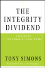 Image for The integrity dividend: leading by the power of your word