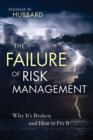 Image for The failure of risk management  : why it&#39;s broken and how to fix it