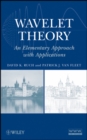 Image for Wavelet theory  : an elementary approach with applications