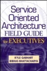 Image for Service oriented architecture field guide for executives