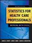 Image for Statistics for health care professionals working with Excel