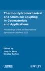 Image for Thermo-hydromechanical and chemical coupling in geomaterials and applications: proceedings of the 3rd international symposium GeoProc&#39;2008