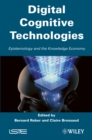 Image for Digital cognitive technologies: epistemology and the knowledge economy