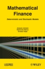 Image for Mathematical finance: deterministic and stochastic models