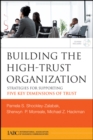 Image for Building the high-trust organization  : strategies for supporting five key dimensions of trust