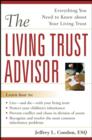 Image for The living trust advisor: everything you need to know about your living trust