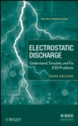 Image for Electro static discharge  : understand, simulate and fix ESD Problems