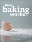 Image for How baking works: exploring the fundamentals of baking science