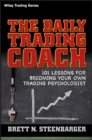 Image for The daily trading coach  : 101 lessons for becoming your own trading psychologist