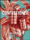 Image for The art of the confectioner  : sugarwork and pastillage