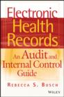 Image for Electronic health records: an audit and internal control guide