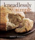 Image for Kneadlessly simple  : fabulous, fuss-free, no-knead breads