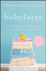 Image for Babyfacts: the truth about your child&#39;s health from newborn through preschool