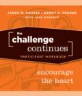 Image for The Challenge Continues : Encourage the Heart Participant Workbook