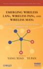 Image for Emerging wireless LANs, wireless PANs, and wireless MANs: IEEE 802.11, IEEE 802.15, IEEE 802.16 wireless standard family