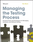 Image for Managing the testing process  : practical tools and techniques for managing software and hardware testing