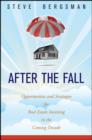 Image for After the fall  : opportunities and strategies for real estate investing in the coming decade