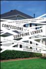 Image for Confessions of a subprime lender: an insider&#39;s tale of greed, fraud, and ignorance