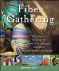 Image for Fiber gathering: knit, crochet, spin and dye more than 25 projects inspired by America&#39;s festivals