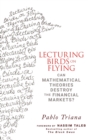 Image for Lecturing birds on flying  : can mathematical theories destroy the financial markets?