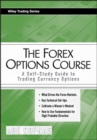 Image for The Forex options course: a self-study guide to trading currency options