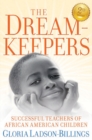 Image for The dreamkeepers  : successful teachers of African American children