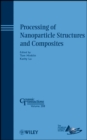 Image for Processing of Nanoparticle Structures and Composites