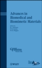 Image for Advances in biomedical and biomimetic materials  : a collection of papers presented at the 2008 Material Science and Technology Conference (MS&amp;T08) October 5-9, 2008, Pittsburgh Pennsylvania.