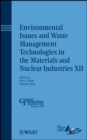 Image for Environmental issues and waste management technologies in the materials and nuclear industriesXII,: A collection of papers presented at the 2008 Materials Science and Technology Conference (MS&amp;T08) Oc