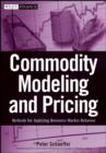 Image for Commodity modeling and pricing: methods for analyzing resource market behavior