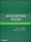 Image for Anticholinesterase pesticides  : metabolism, neurotoxicity, and epidemiology