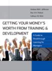 Image for Maximizing the value of training and development  : a practical guide for participants and managers