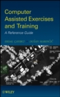 Image for Computer assisted exercises &amp; training  : a reference guide