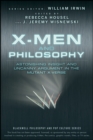 Image for X-Men and philosophy  : astonishing insight and uncanny argument in the mutant X-verse