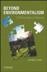 Image for Beyond environmentalism: a philosophy of nature
