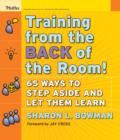 Image for Training from the back of the room!: 65 ways to step aside and let them learn