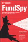 Image for The fund spy  : Morningstar&#39;s inside secrets to selecting funds that outperform