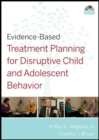 Image for Evidence-Based Treatment Planning for Disruptive Child and Adolescent Behavior DVD